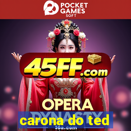 carona do ted